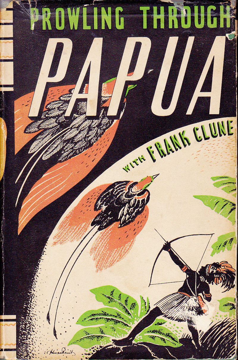 Prowling Through Papua by Clune, Frank