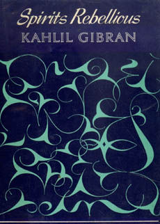 Spirits Rebellious by Gilbran Kahlil