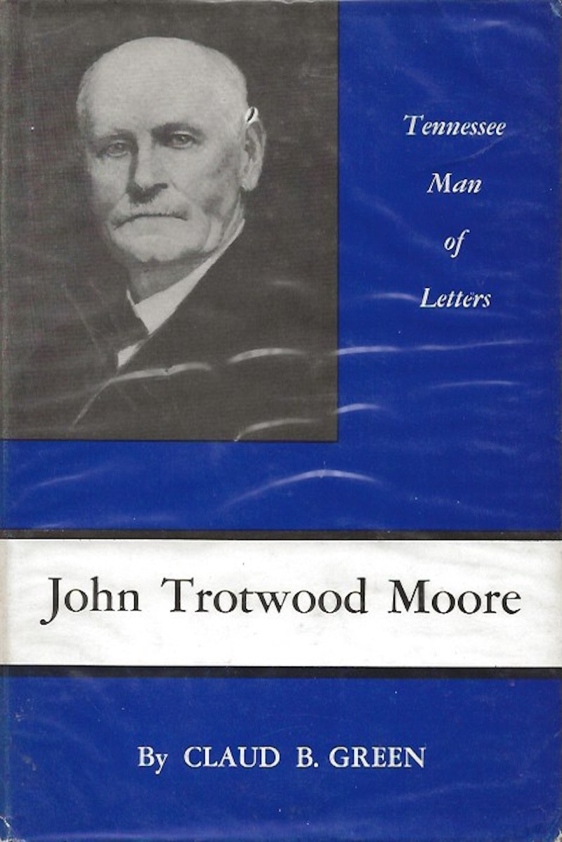 John Trotwood Moore - Tennessee Man of Letters by Green, Claud B.