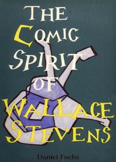The Comic Spirit Of Wallace Stevens by Fuchs Daniel