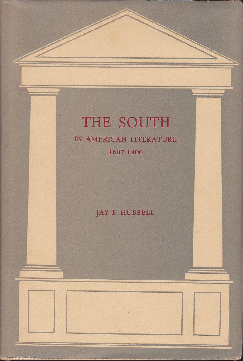 The South In American Literature 1607-1900 by Hubbell, Jay B.