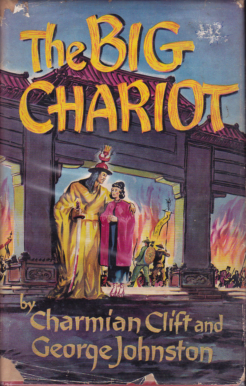 The Big Chariot by Clift, Charmian and George Johnston
