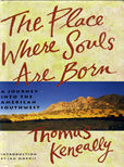 The Place Where Souls are Born by Keneally, Thomas