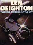 Twinkle Twinkle Little Spy by Deighton Len