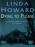 Dying to Please by Howad Linda