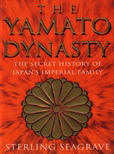 The Yamato Dynasty: The Secret History of Japan's Imperial Family