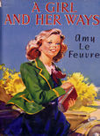 A Girl and Her Ways by Le Feuvre Amy