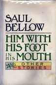 Him with His Foot in His Mouth by Bellow, Saul