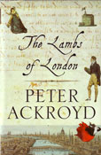 The Lambs of London by Ackroyd Peter