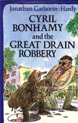 Cyril Bonham and the Great Drain Robbery by Gathorne-Hardy Jonathan