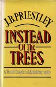 Instead of the Trees by Priestley J B