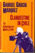 Clandestine in Chile by Garcia Marquez Gabriel