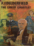 The Green Gauntlet by Delderfield r F
