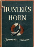 Hunters Horn by Arnow Harriette