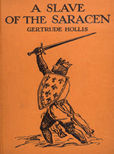 A Slave Of The Saracen by Hollis Gertrude
